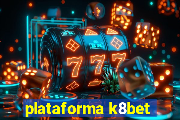 plataforma k8bet